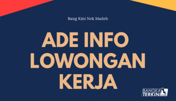 Berita Bangka -- Lowongan Pekerjaan -- Bangka Terkini -- Bila,